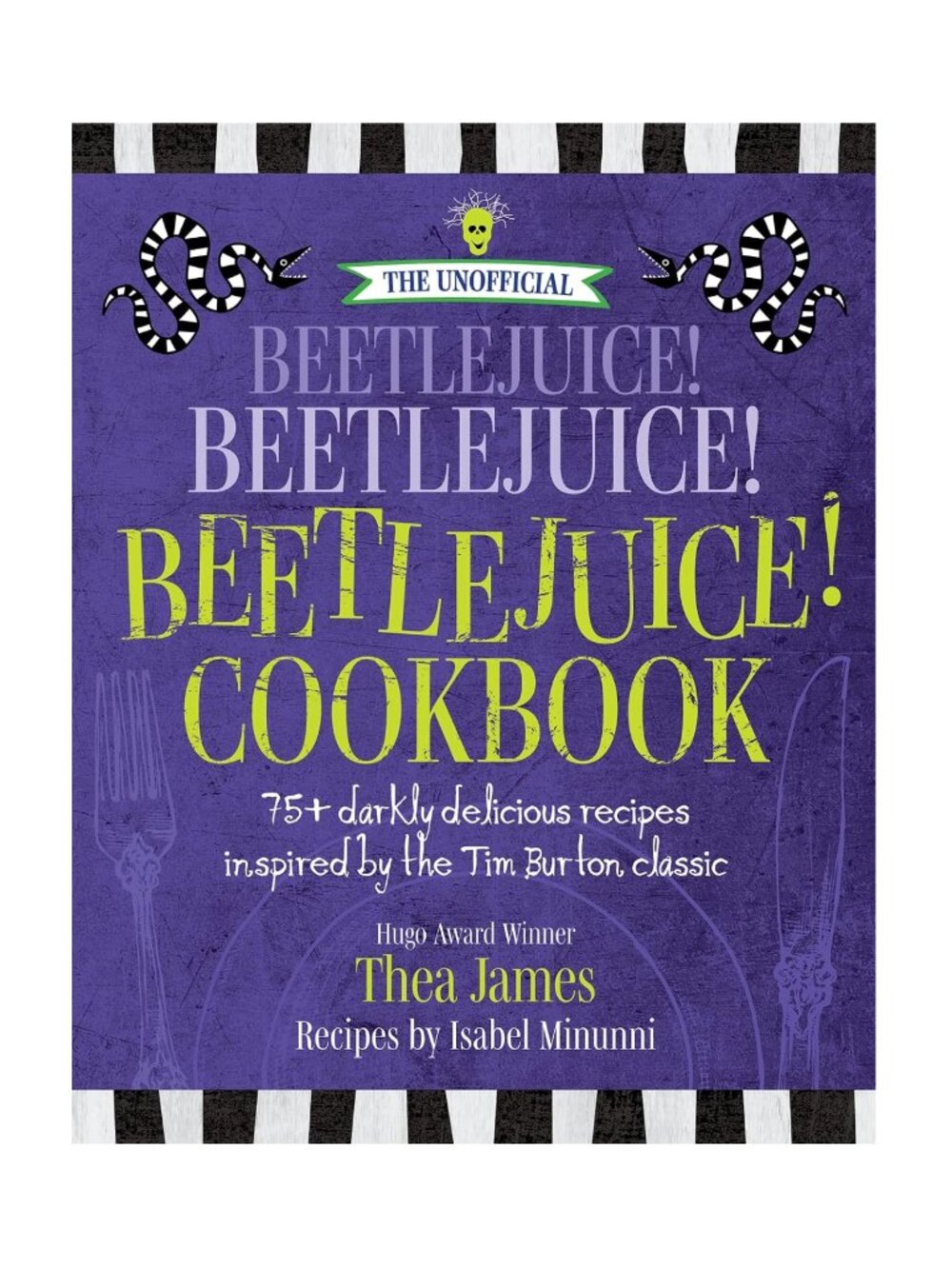 Beetlejuice! Beetlejuice! Beetlejuice! Cookbook - Tim Burton Hardcover